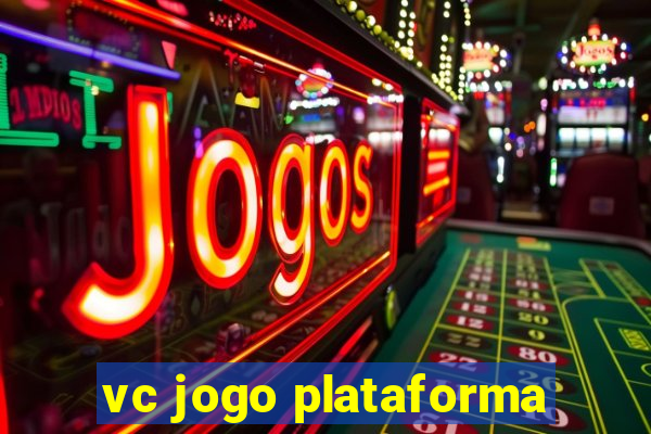 vc jogo plataforma